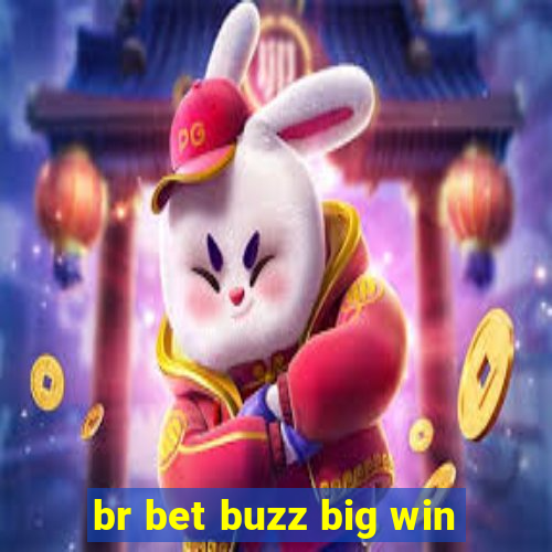 br bet buzz big win